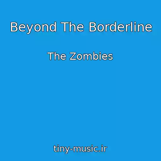 کاور آهنگ Beyond The Borderline از The Zombies