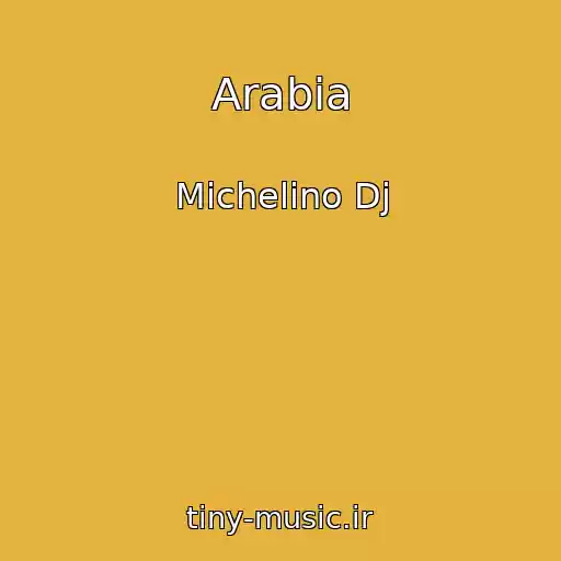 کاور آهنگ Arabia از Michelino Dj