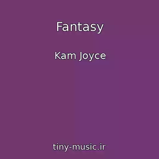 کاور آهنگ Fantasy از Kam Joyce
