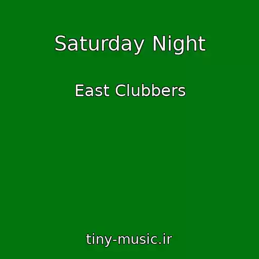 کاور آهنگ Saturday Night از East Clubbers