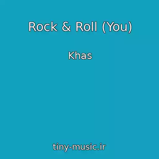 کاور آهنگ Rock & Roll (You) از Khas