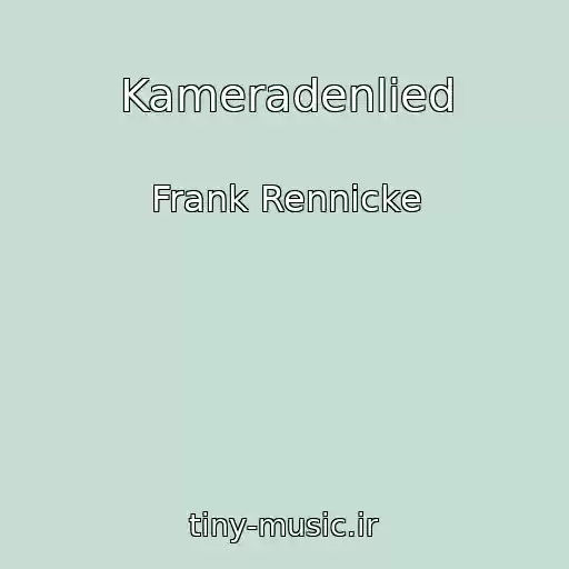 کاور آهنگ Kameradenlied از Frank Rennicke