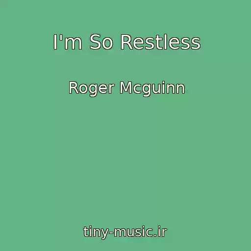 کاور آهنگ I'm So Restless از Roger Mcguinn