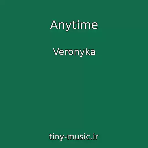 کاور آهنگ Anytime از Veronyka