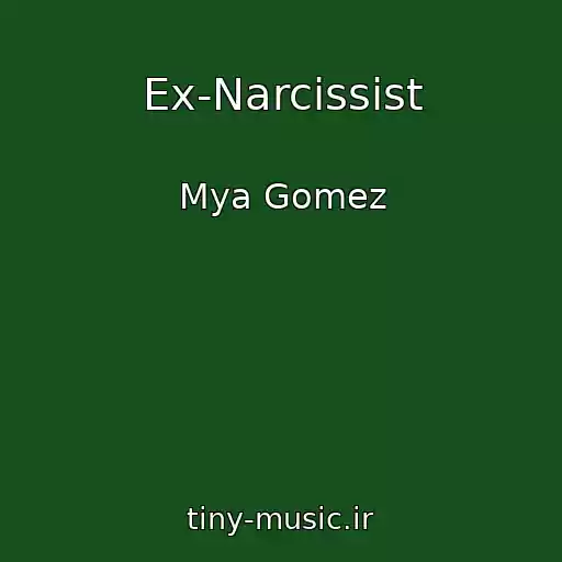 کاور آهنگ Ex-Narcissist از Mya Gomez
