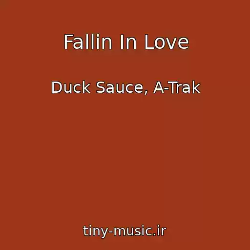 کاور آهنگ Fallin In Love از Duck Sauce, A-Trak