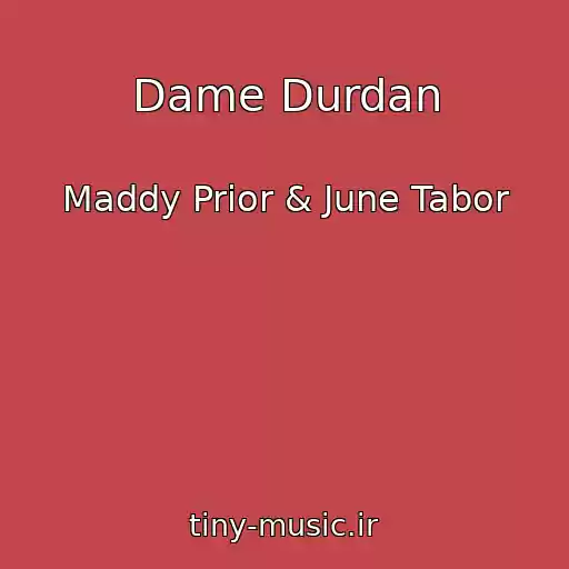 کاور آهنگ Dame Durdan از Maddy Prior & June Tabor