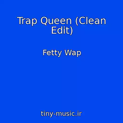 کاور آهنگ Trap Queen (Clean Edit) از Fetty Wap