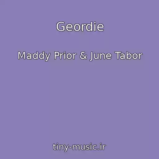 کاور آهنگ Geordie از Maddy Prior & June Tabor