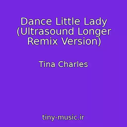 کاور آهنگ Dance Little Lady (Ultrasound Longer Remix Version) از Tina Charles