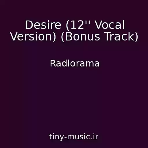 کاور آهنگ Desire (12'' Vocal Version) (Bonus Track) از Radiorama