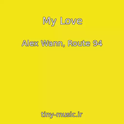 کاور آهنگ My Love از Alex Wann, Route 94