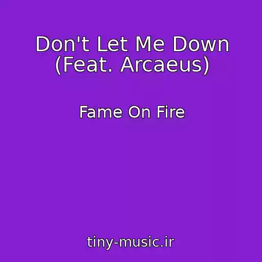 کاور آهنگ Don't Let Me Down (Feat. Arcaeus) از Fame On Fire