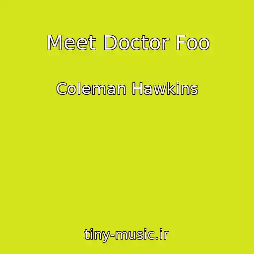 کاور آهنگ Meet Doctor Foo از Coleman Hawkins