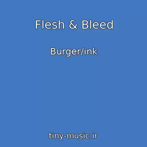 کاور آهنگ Flesh & Bleed از Burger/ink