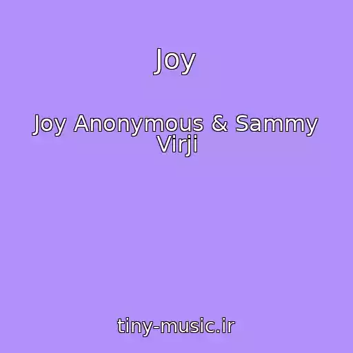 کاور آهنگ Joy از Joy Anonymous & Sammy Virji