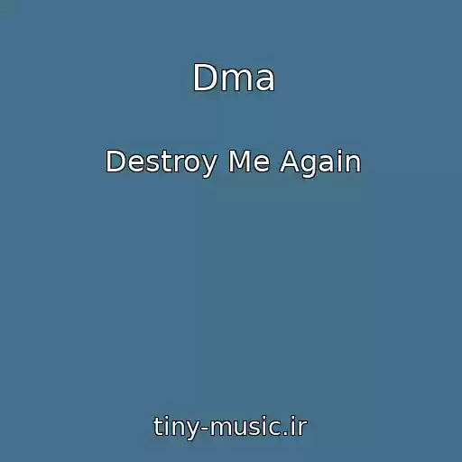 کاور آهنگ Dma از Destroy Me Again