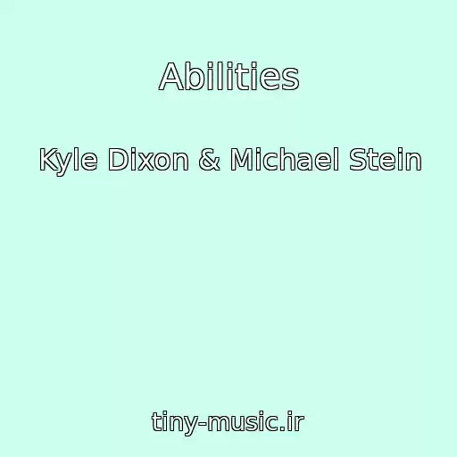 کاور آهنگ Abilities از Kyle Dixon & Michael Stein