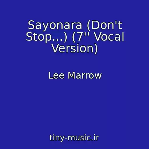 کاور آهنگ Sayonara (Don't Stop...) (7'' Vocal Version) از Lee Marrow