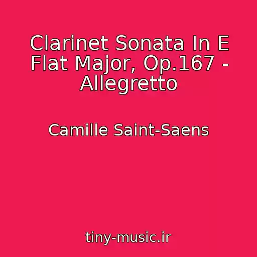 کاور آهنگ Clarinet Sonata In E Flat Major, Op.167 - Allegretto از Camille Saint-Saens