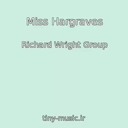 کاور آهنگ Miss Hargraves از Richard Wright Group