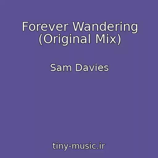 کاور آهنگ Forever Wandering (Original Mix) از Sam Davies