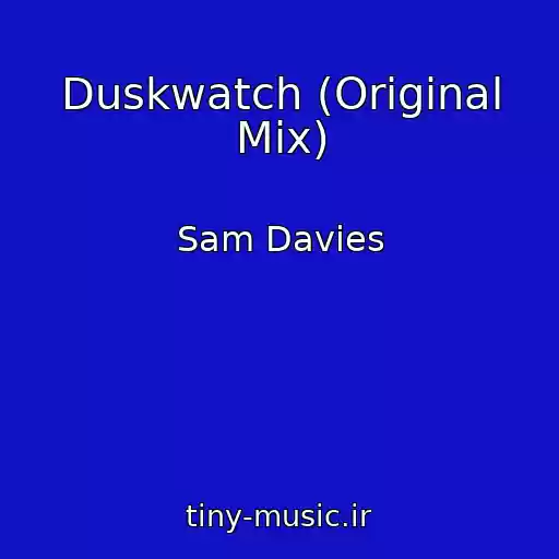 کاور آهنگ Duskwatch (Original Mix) از Sam Davies
