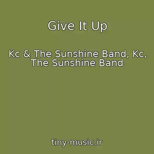 کاور آهنگ Give It Up از Kc & The Sunshine Band, Kc, The Sunshine Band
