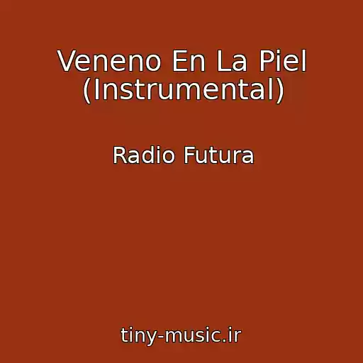 کاور آهنگ Veneno En La Piel (Instrumental) از Radio Futura