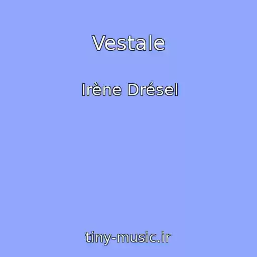 کاور آهنگ Vestale از Irène Drésel