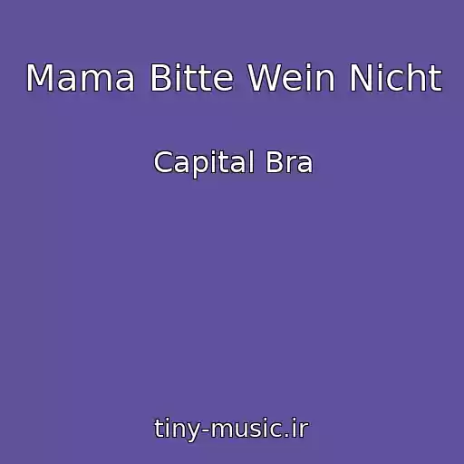کاور آهنگ Mama Bitte Wein Nicht از Capital Bra