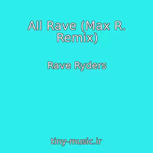 کاور آهنگ All Rave (Max R. Remix) از Rave Ryders