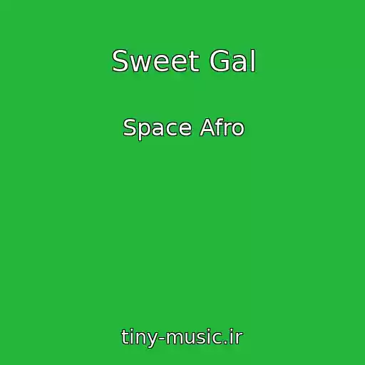 کاور آهنگ Sweet Gal از Space Afro