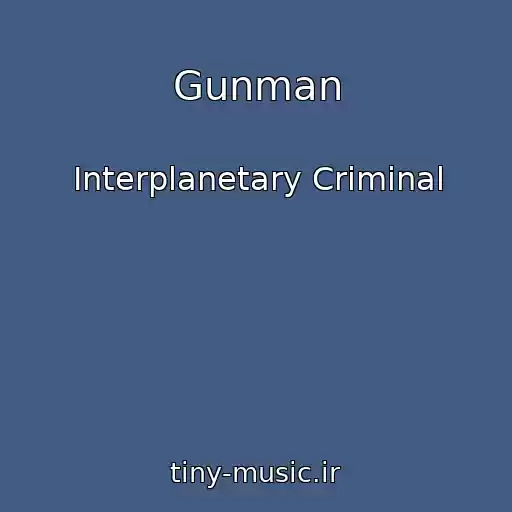 کاور آهنگ Gunman از Interplanetary Criminal