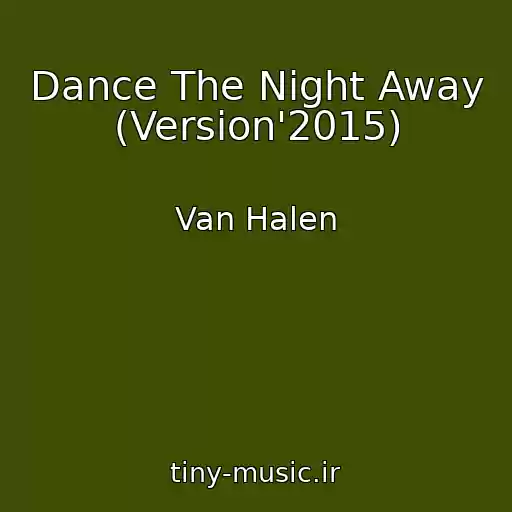 کاور آهنگ Dance The Night Away (Version'2015) از Van Halen