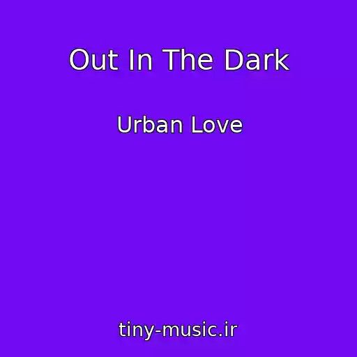 کاور آهنگ Out In The Dark از Urban Love