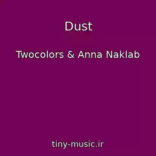 کاور آهنگ Dust از Twocolors & Anna Naklab
