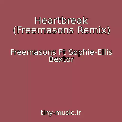 کاور آهنگ Heartbreak (Freemasons Remix) از Freemasons Ft Sophie-Ellis Bextor