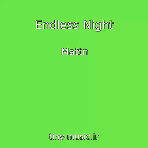 کاور آهنگ Endless Night از Mattn