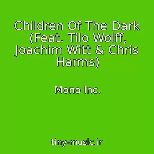 کاور آهنگ Children Of The Dark (Feat. Tilo Wolff, Joachim Witt & Chris Harms) از Mono Inc.