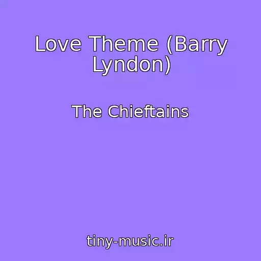 کاور آهنگ Love Theme (Barry Lyndon) از The Chieftains