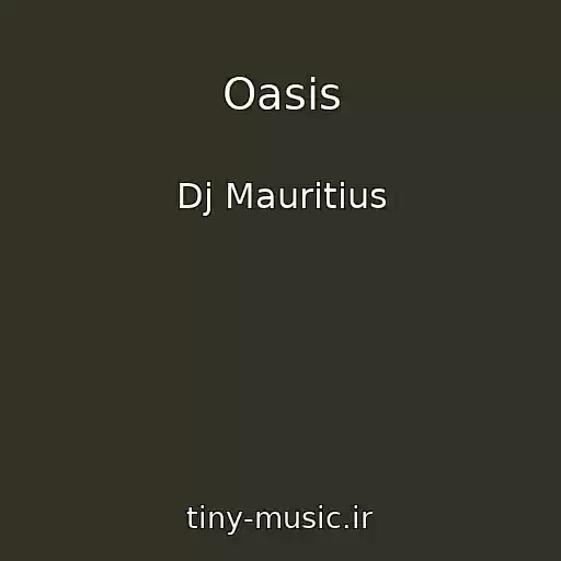 کاور آهنگ Oasis از Dj Mauritius