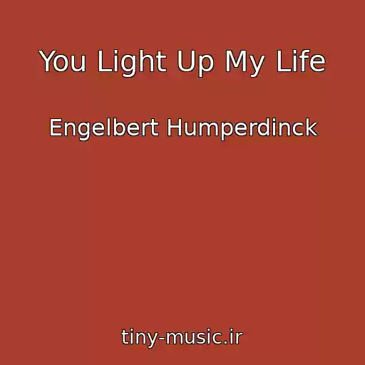 کاور آهنگ You Light Up My Life از Engelbert Humperdinck