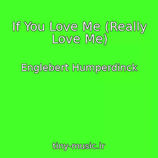 کاور آهنگ If You Love Me (Really Love Me) از Englebert Humperdinck