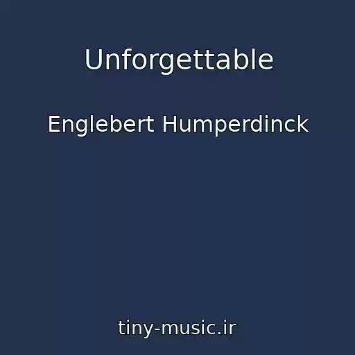 کاور آهنگ Unforgettable از Englebert Humperdinck