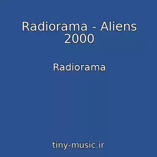 کاور آهنگ Radiorama - Aliens 2000 از Radiorama