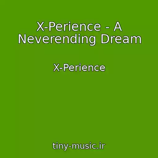 کاور آهنگ X-Perience - A Neverending Dream از X-Perience