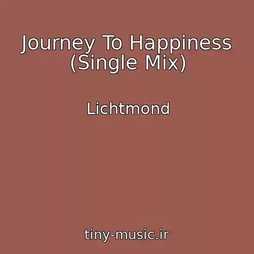 کاور آهنگ Journey To Happiness (Single Mix) از Lichtmond