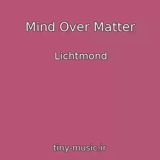 کاور آهنگ Mind Over Matter از Lichtmond