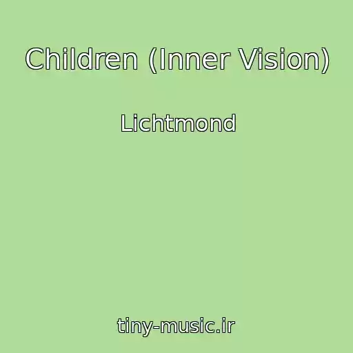 کاور آهنگ Children (Inner Vision) از Lichtmond
